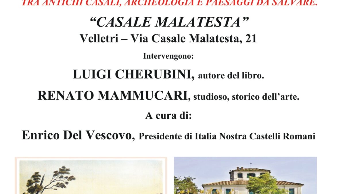 Velletri, Rinasce la campagna a Casale Malatesta: presentazione del libro di Luigi Cherubini