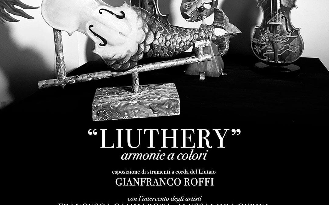 Liuthery, esposizione di strumenti a corda del liutaio Gianfranco Roffi
