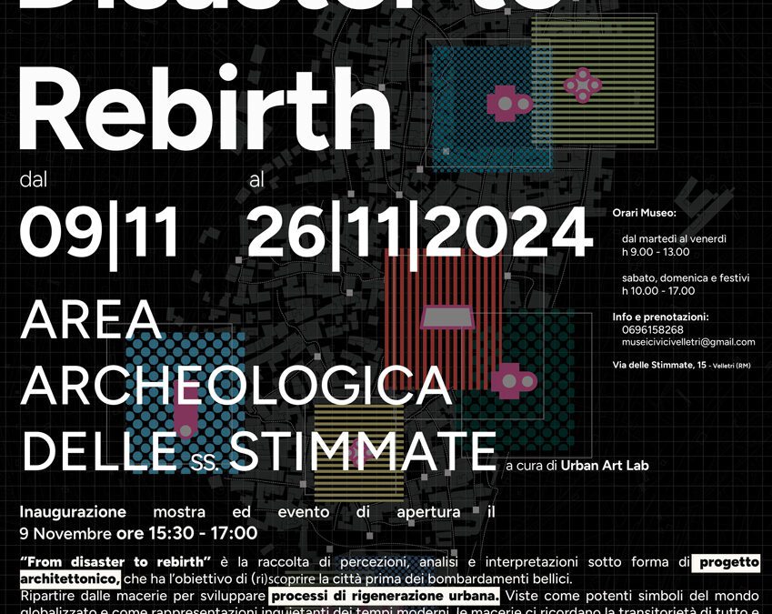 Velletri From Disaster To Rebirth, una mostra a cura di Urban Act Lab, alle SS. Stimmate